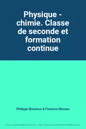 Couverture du produit · Physique - chimie. Classe de seconde et formation continue