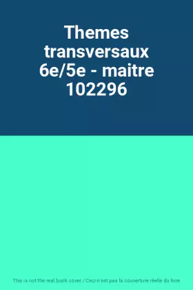 Couverture du produit · Themes transversaux 6e/5e - maitre 102296