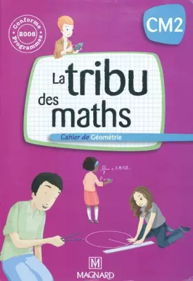Couverture du produit · La tribu des maths CM2 - Cahier de géométrie