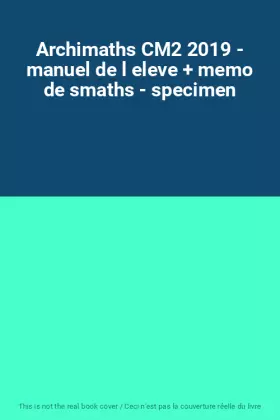 Couverture du produit · Archimaths CM2 2019 - manuel de l eleve + memo de smaths - specimen