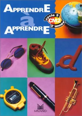 Couverture du produit · Apprendre à apprendre, CM2 : Cycle 3, 3e année