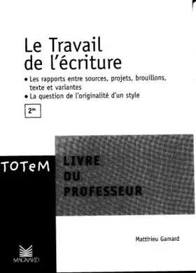 Couverture du produit · LE TRAVAIL DE L ECRITURE GUIDE PEDAGOGIQUE