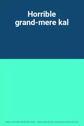 Couverture du produit · Horrible grand-mere kal