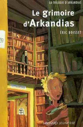 Couverture du produit · Le Grimoire d'Arkandias (grand format)