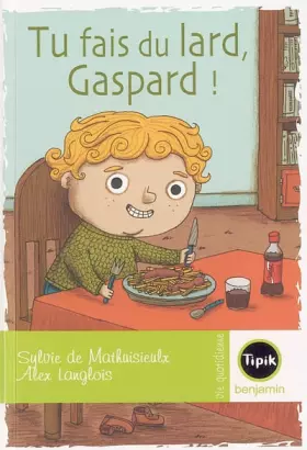 Couverture du produit · Tu fais du lard, Gaspard !