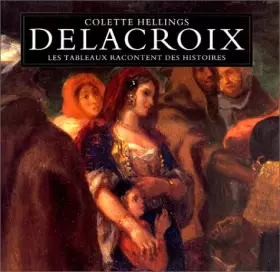 Couverture du produit · Delacroix : Les Tableaux racontent des histoires