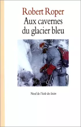 Couverture du produit · Cavernes du glacier bleu