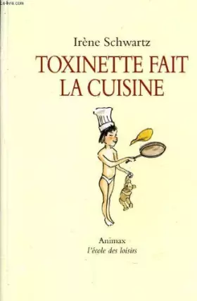Couverture du produit · Toxinette Fait La Cuisine