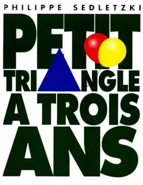 Couverture du produit · Petit Triangle a trois ans