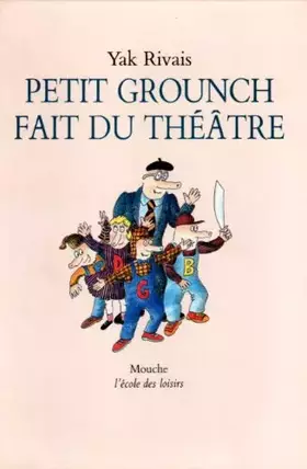 Couverture du produit · Petit grounch fait du theatre