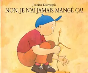 Couverture du produit · Non, je n'ai jamais mangé ça !