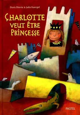 Couverture du produit · Charlotte veut être princesse