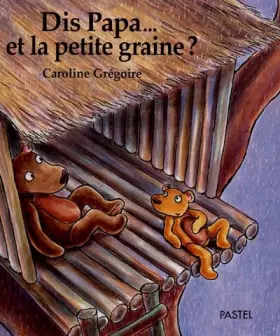 Couverture du produit · Dis papa et la petite graine