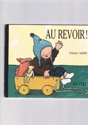 Couverture du produit · Au revoir ! (Histoires de bébé.)