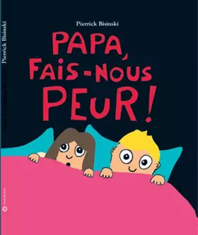 Couverture du produit · Papa, fais-nous peur!