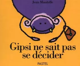 Couverture du produit · Gipsi ne sait pas se décider