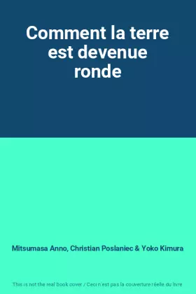 Couverture du produit · Comment la terre est devenue ronde