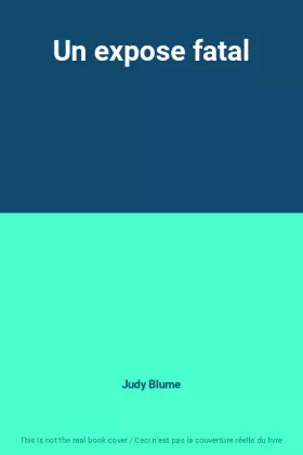 Couverture du produit · Un expose fatal