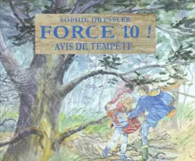 Couverture du produit · Force 10 ! : Avis de tempête
