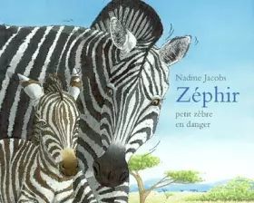 Couverture du produit · Zéphir, petit zèbre en danger