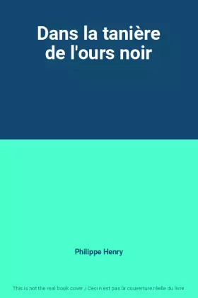 Couverture du produit · Dans la tanière de l'ours noir