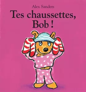 Couverture du produit · Tes chaussettes, Bob !