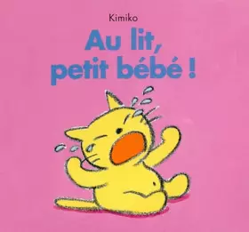 Couverture du produit · Au lit, petit bébé !