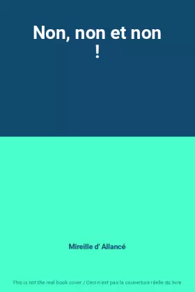 Couverture du produit · Non, non et non !