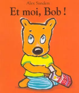 Couverture du produit · Et moi, Bob !
