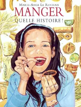 Couverture du produit · Manger, quelle histoire !