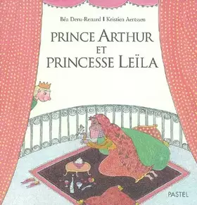 Couverture du produit · Prince Arthur et Princesse Leïla
