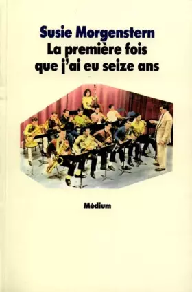Couverture du produit · La première fois que j'ai eu seize ans