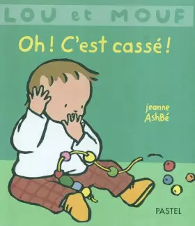 Couverture du produit · Lou et Mouf : Oh ! C'est cassé !