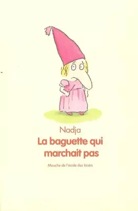 Couverture du produit · La baguette qui marchait pas