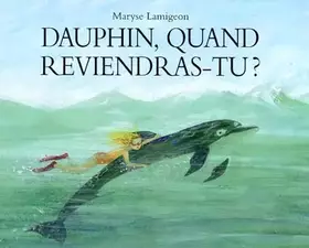 Couverture du produit · Dauphin, quand reviendras-tu ?
