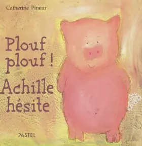 Couverture du produit · Plouf, plouf, Achille hésite