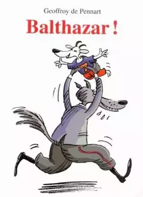 Couverture du produit · Balthazar !