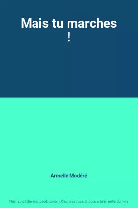 Couverture du produit · Mais tu marches !