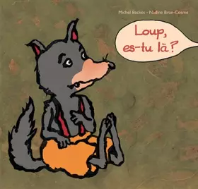 Couverture du produit · Loup, es-tu là ?