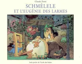 Couverture du produit · Schmélele et l'Eugénie des larmes