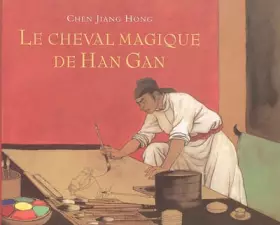Couverture du produit · Le cheval magique de Han Gan