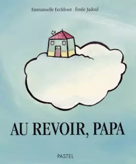 Couverture du produit · Au revoir, papa