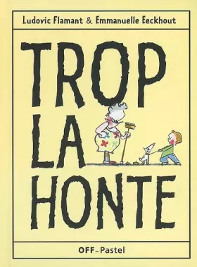 Couverture du produit · Trop la honte !