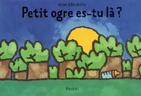 Couverture du produit · Petit ogre es-tu là ?