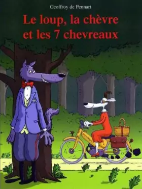 Couverture du produit · le loup la chevre et les 7 chevreaux