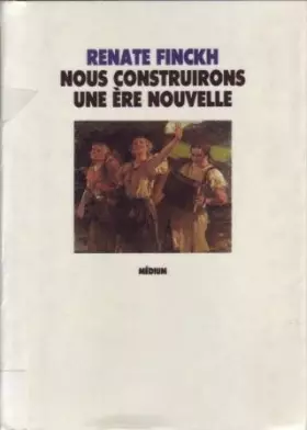 Couverture du produit · Nous construirons une ère nouvelle