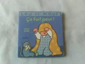 Couverture du produit · Lou et Mouf : Ca fait peur !