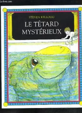 Couverture du produit · Le têtard mystérieux