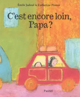 Couverture du produit · C'est encore loin, Papa ?