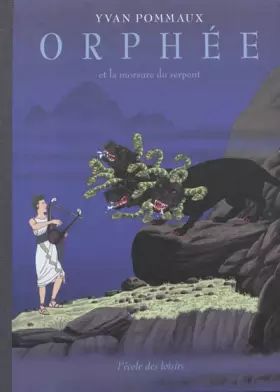 Couverture du produit · Orphée et la morsure du serpent